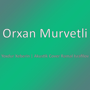 Yoxdur Xeberin | Akustik Cover Ramal Israfilov