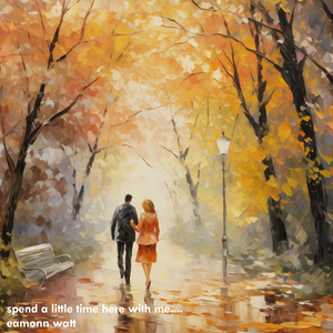 Spend a Little Time Here with Me...