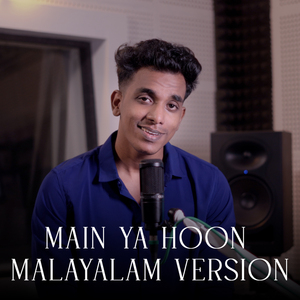 Main Ya Hoon (Malayalam Version)