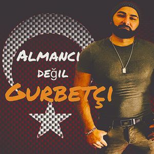 Almancı değil Gurbetçi