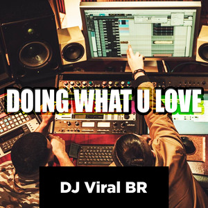 Doing What U Love