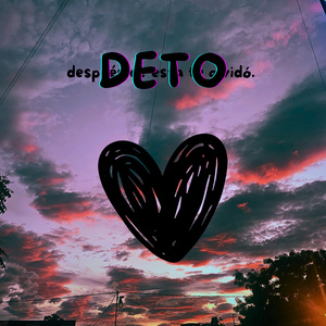 DETO (después de está te olvidó)