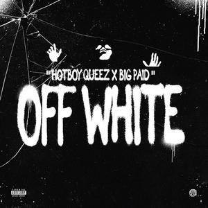 Off white (feat. Big paid)