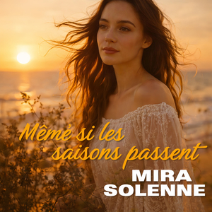 Même si les saisons passent