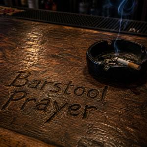 Barstool Prayer