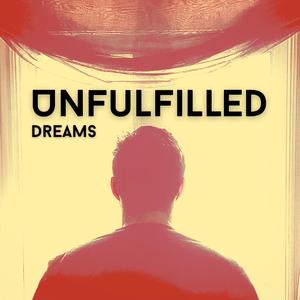Unfulfilled Dreams