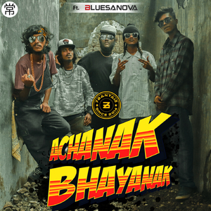 Achanak Bhayanak (Prod By Bluesanova)