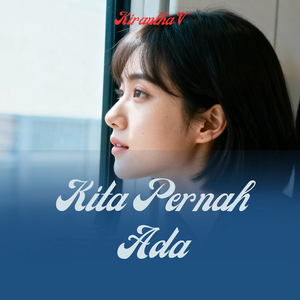 Kita Pernah Ada