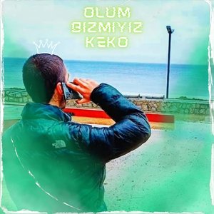 Olum Bizmiyiz Keko