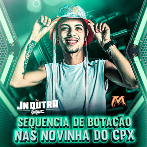 Sequência de Botação nas Novinhas do Cpx