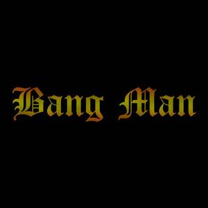 Bang Man (Instrumental)