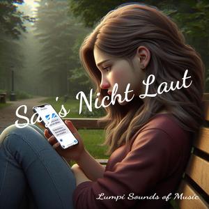 Sag´s Nicht Laut
