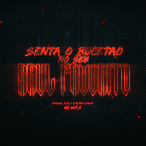 Senta o Bucetão No Seu Raul Favorito