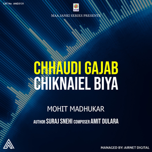 Chhaudi Gajab Chiknaiel Biya