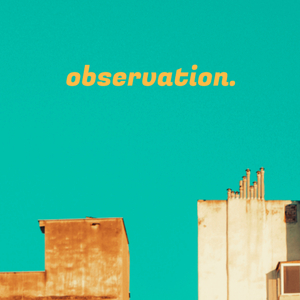 Observation.