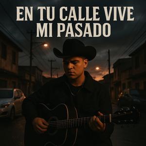 En tu calle vive mi pasado