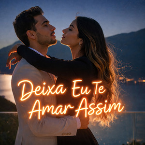 DEIXA EU TE AMAR ASSIM