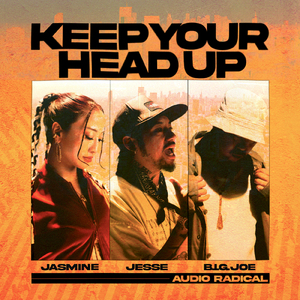 Keep your head up (feat. JASMINE, JESSE & B.I.G. JOE)