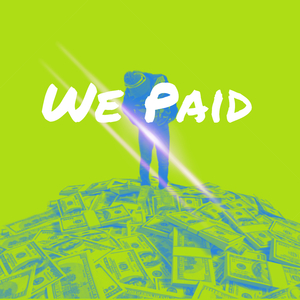 We Paid