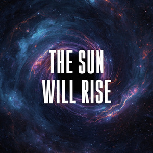 the sun will rise