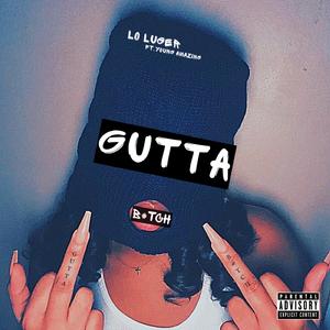 Gutta ***** (feat. Young Amazing)