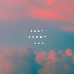 Talk About Love