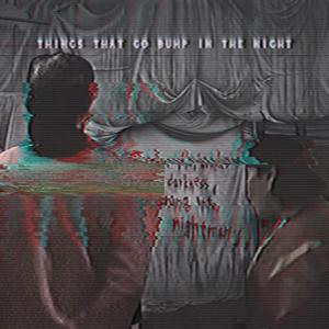 Things That Go Bump In The Night (feat. BiggThumbs)