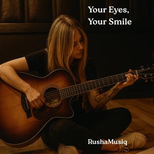 Your Eyes, Your Smile