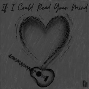 If I Could Read Your Mind