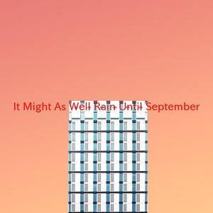 It Might As Well Rain Until September (Complete version originally performed by Carole King)