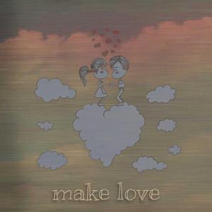 Make Love