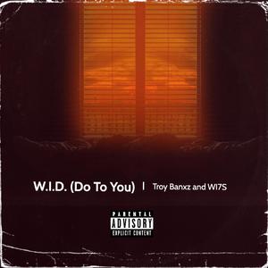 W.I.D. (Do To You)