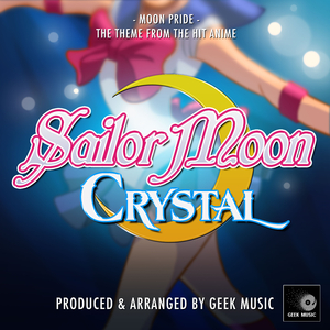 Moon Pride (From "Sailor Moon Crystal")
