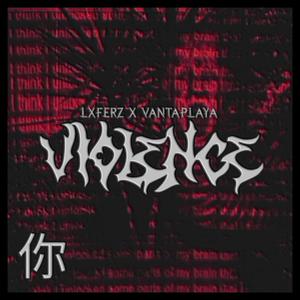 Violence (feat. LXFERZ)