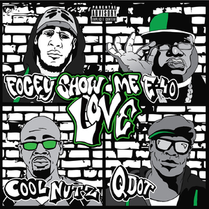 Show Me Love (feat. E-40, Cool Nutz & Q Dot)