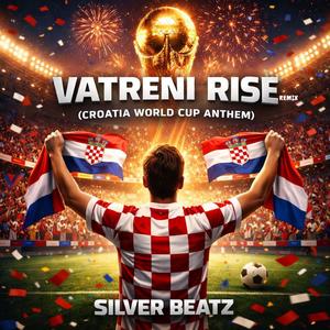 Vatreni Rise (Croatia World Cup Anthem) (Remix)