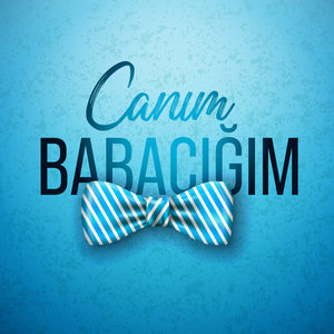 Canım Babacığım