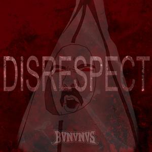 Disrespect