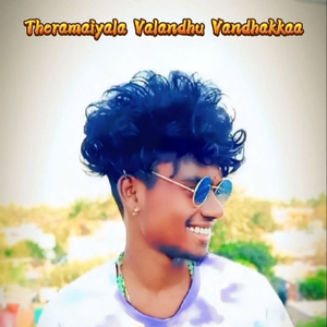 Theramaiyala Valandhu Vandhakkaa