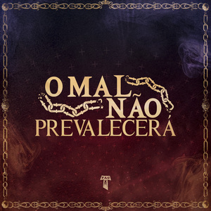O Mal Não Prevalecerá