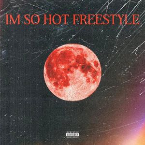 IM SO HOT FREESTYLE 伴奏