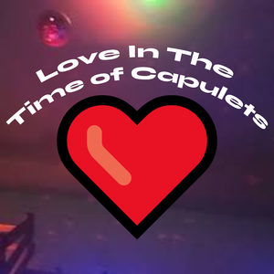 Love in the Time of Capulets