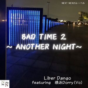 BADTIME 2 ～Another Night～