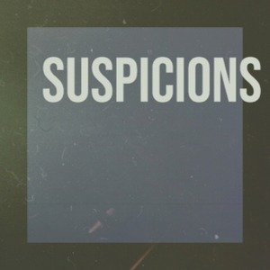 Suspicions