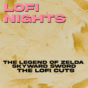 Groose's Theme (From "The Legend of Zelda: Skyward Sword") [Lofi Cut]