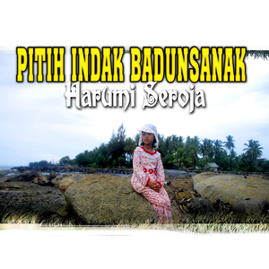 Pitih Indak Badunsanak