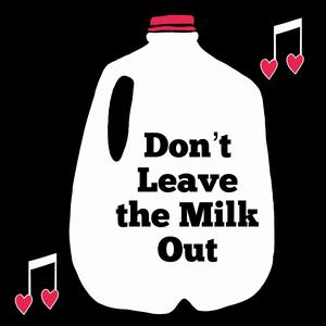 Don't Leave the Milk Out (feat. Amber Dawn Hilton)