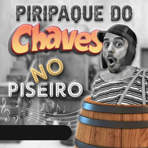 Piripaque do Chaves no Piseiro