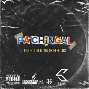 Pa´ Chingal (feat. Flicho & Yinar efectos)