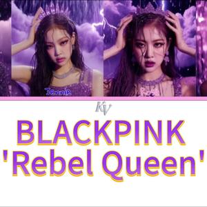 BLACKPINK - Rebel Queen